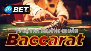 Tỷ lệ trả thưởng cho game thủ tham chiến Baccarat online I9Bet