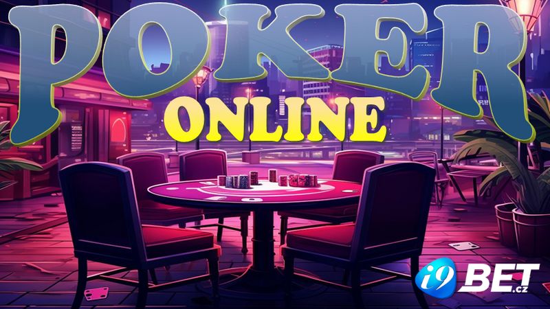 Giới thiệu về game bài poker online tại I9bet 