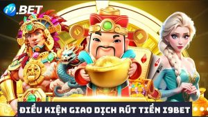 Điều kiện rút tiền i9bet