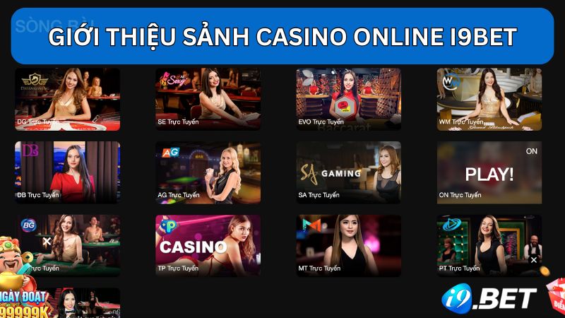 Đôi nét về sảnh game Casino online i9bet