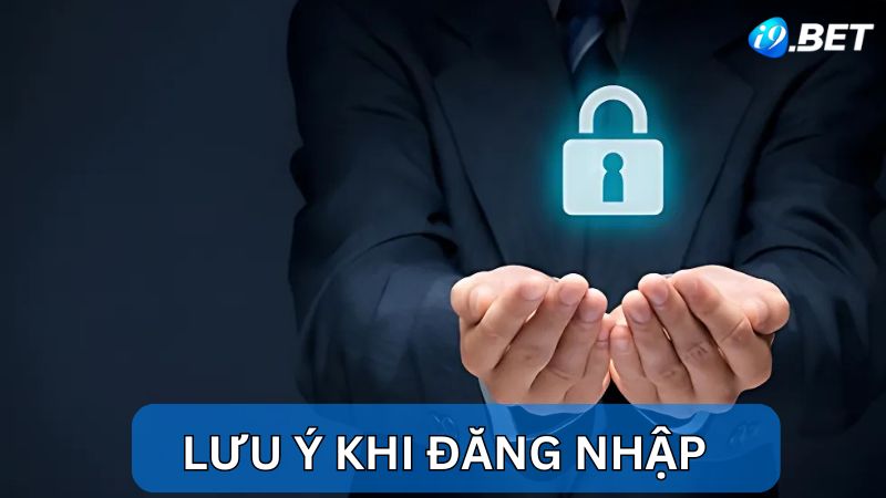 Lưu ý không thể bỏ qua khi đăng nhập 