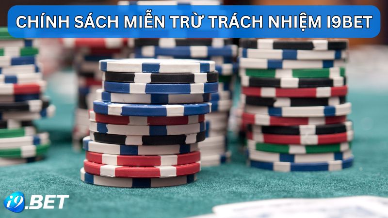 Lý do xây dựng miễn trừ trách nhiệm i9bet 